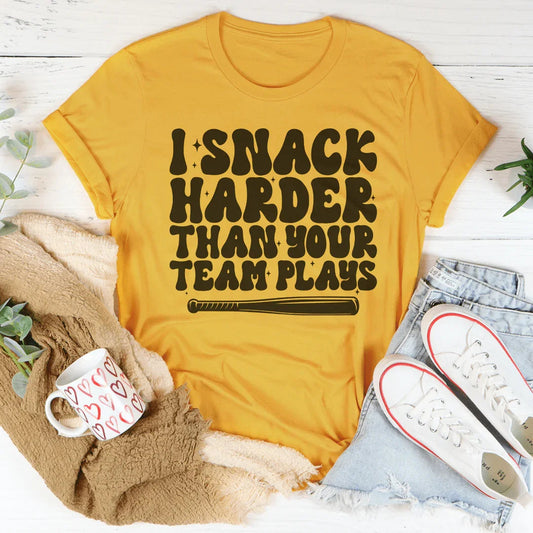 I Snack Harder Than Your Team Plays Tee
